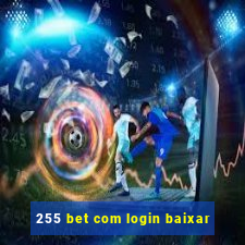 255 bet com login baixar